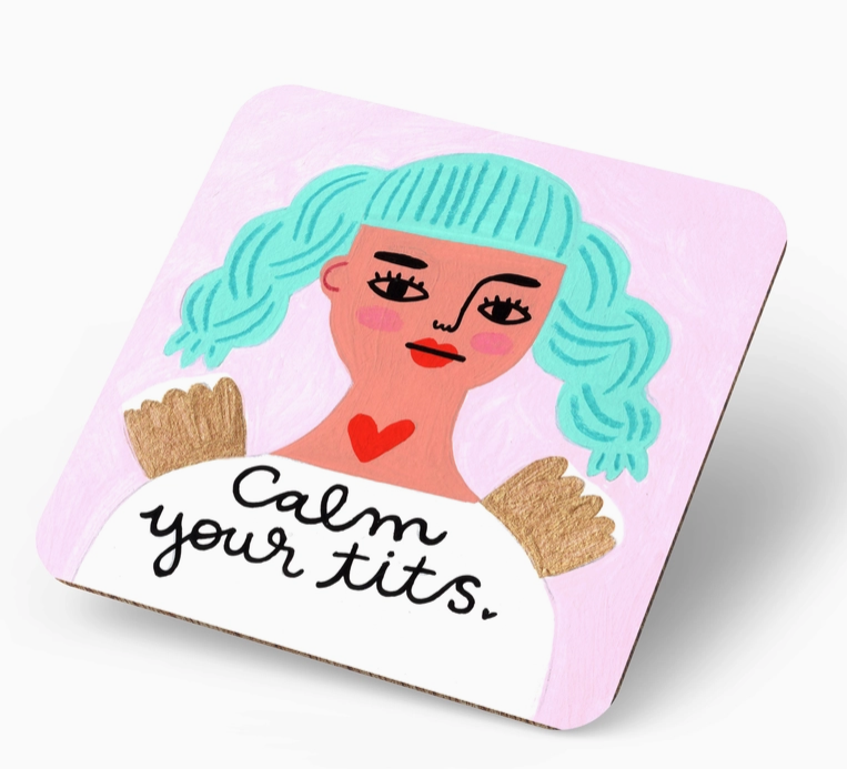 DISRUPTED INDUSTRIES COASTER - CALM YOUR TITS 