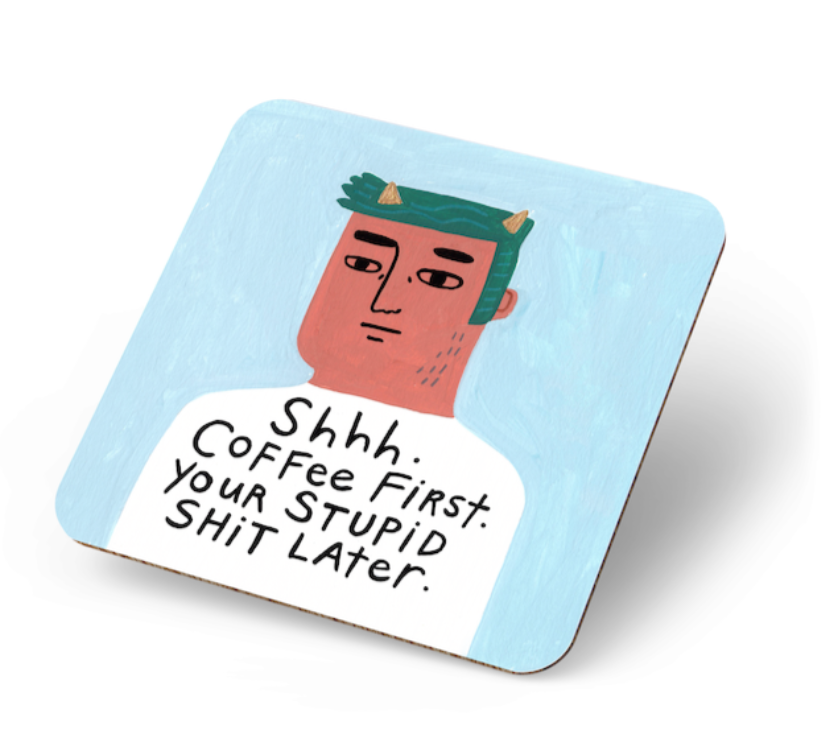 DISRUPTED INDUSTRIES COASTER - SHHH. COFFEE FIRST